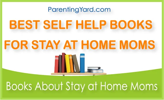 List of 15 Best Self Help Books for Stay at Home Moms 2021