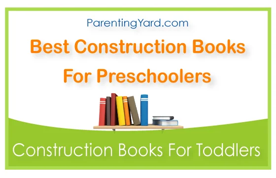 Top 13 Best construction books for preschoolers