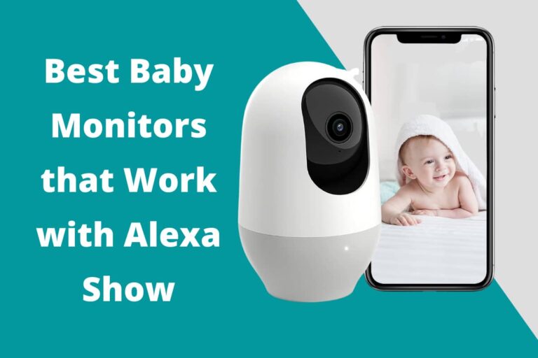 9 Best Baby Monitors that Work with Alexa Show
