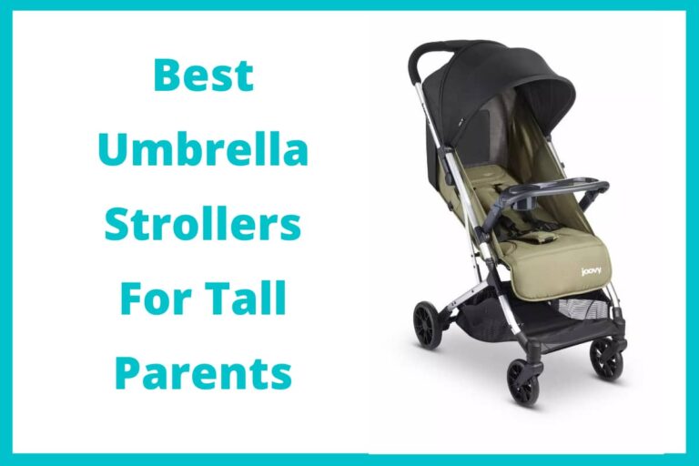 5 Best Umbrella Strollers For Tall Parents (2022)